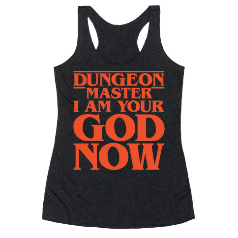 Dungeon Master I Am Your God Now White Print Racerback Tank Top