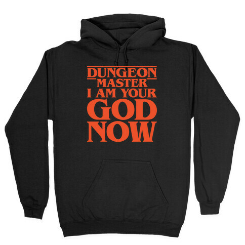 Dungeon Master I Am Your God Now White Print Hooded Sweatshirt