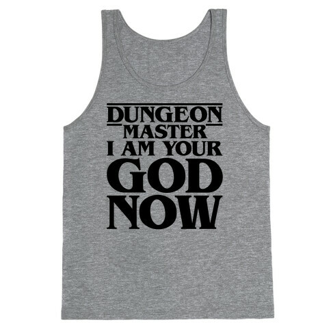 Dungeon Master I Am Your God Now Tank Top