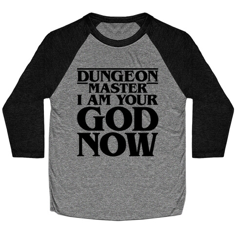 Dungeon Master I Am Your God Now Baseball Tee