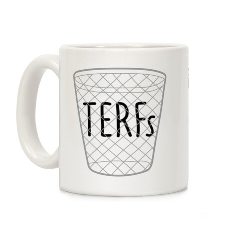 TERFs Are Trash Coffee Mug