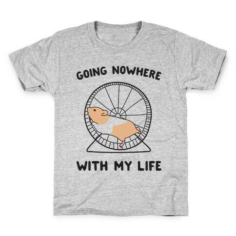 Going Nowhere With My Life Hamster Kids T-Shirt