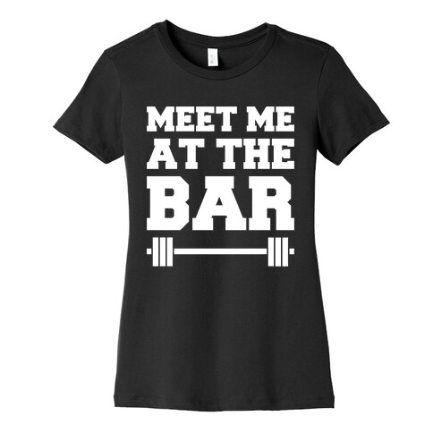 Meet Me At The Bar Womens T-Shirt