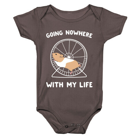 Going Nowhere With My Life Hamster Baby One-Piece