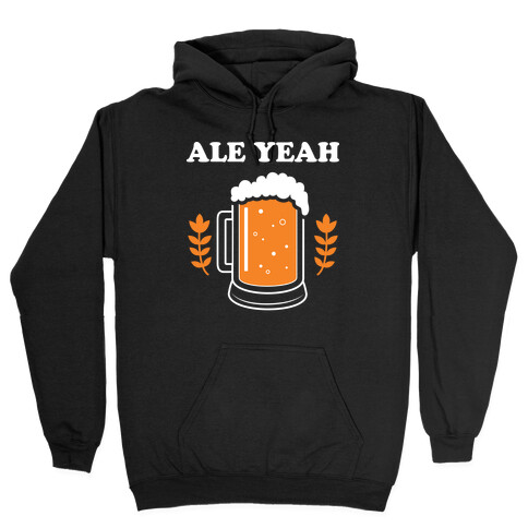 Ale Yeah Hooded Sweatshirt