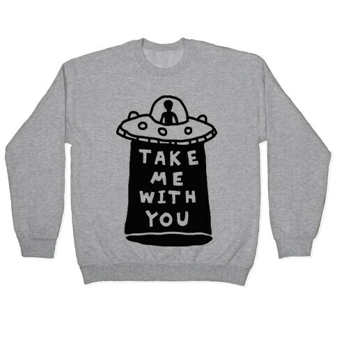 Take Me With You UFO Pullover