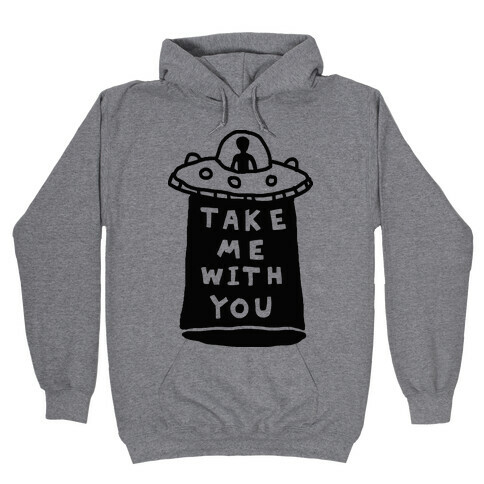 Take Me With You UFO Hooded Sweatshirt