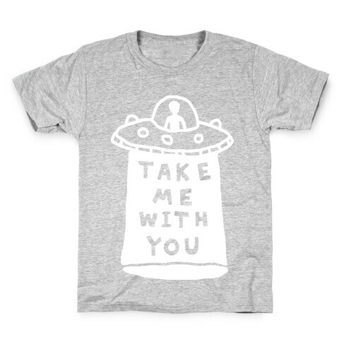 Take Me With You UFO Kids T-Shirt