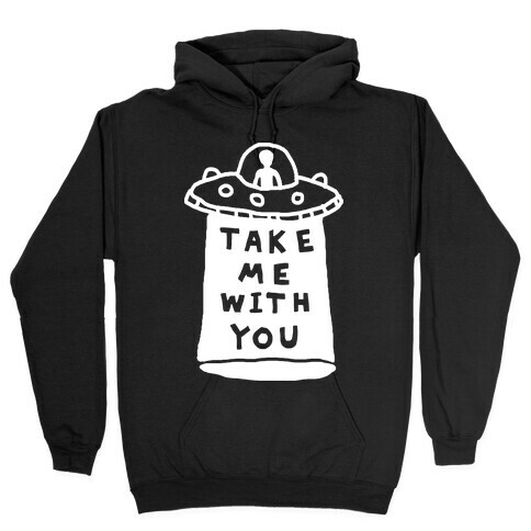 Take Me With You UFO Hooded Sweatshirt