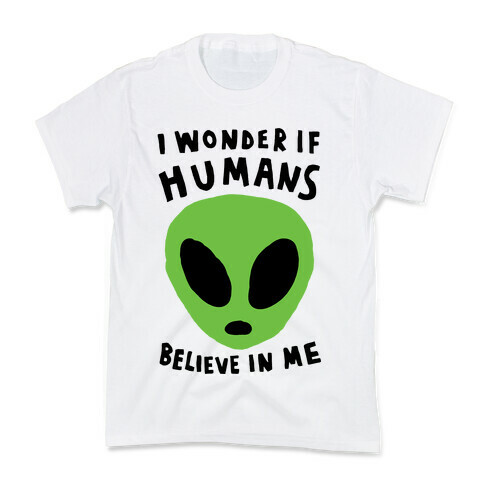I Wonder If Humans Believe In Me Kids T-Shirt