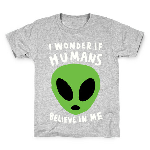 I Wonder If Aliens Believe In Me Kids T-Shirt