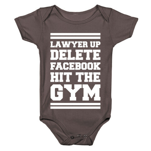 Lawyer Up Delete Facebook Hit The Gym Baby One-Piece