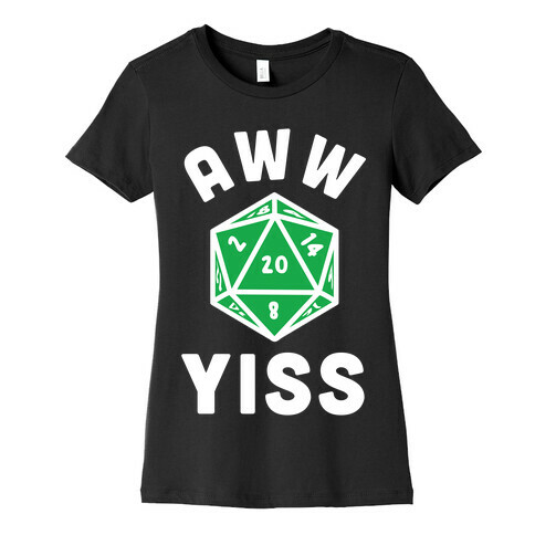 Aww Yiss D20 Womens T-Shirt