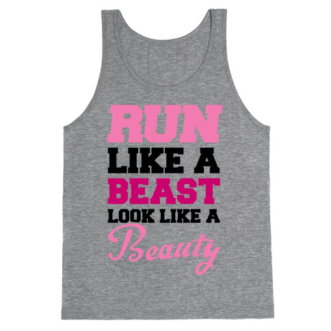 Run Like A Beast Look Like A Beauty Tank Top