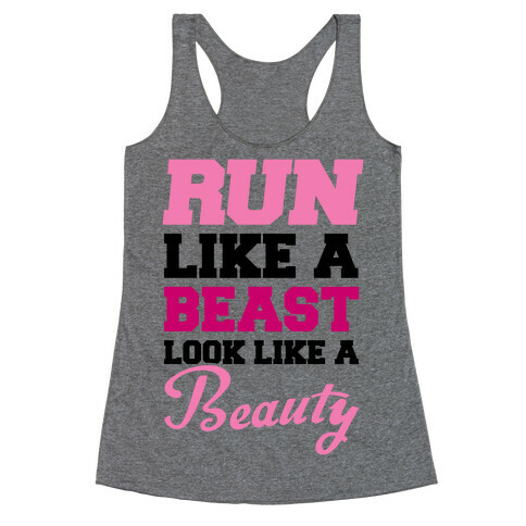 Run Like A Beast Look Like A Beauty Racerback Tank Top