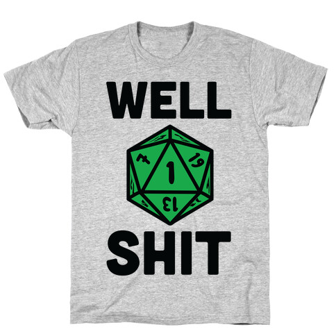 Well Shit Crit Fail T-Shirt