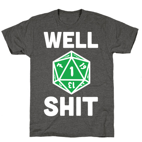 Well Shit Crit Fail T-Shirt