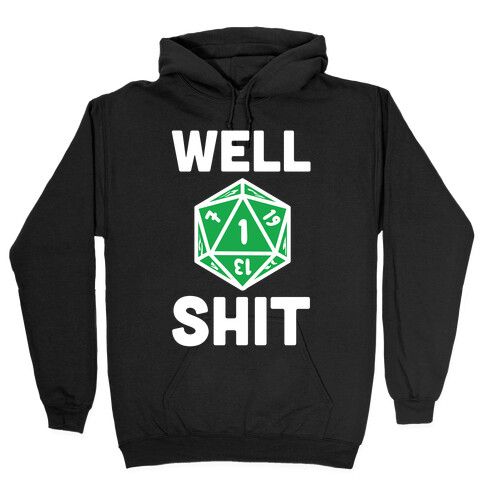 Well Shit Crit Fail Hooded Sweatshirt