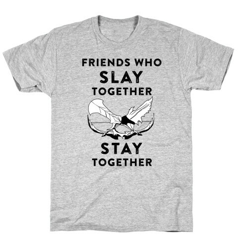 Friends Who Slay Together T-Shirt