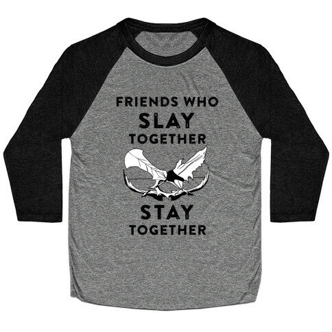 Friends Who Slay Together Baseball Tee