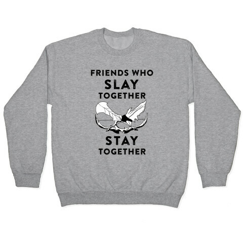 Friends Who Slay Together Pullover