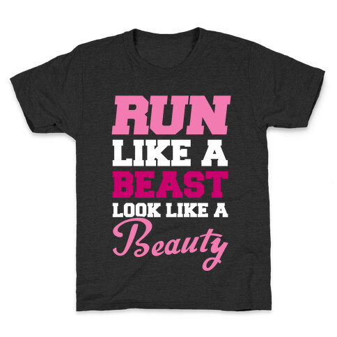 Run Like A Beast Look Like A Beauty Kids T-Shirt