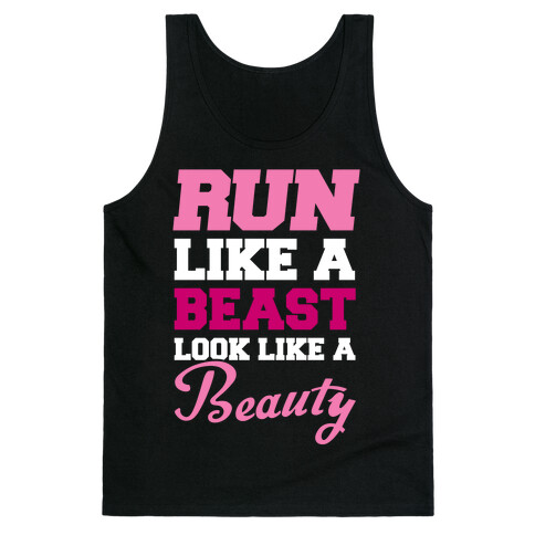 Run Like A Beast Look Like A Beauty Tank Top