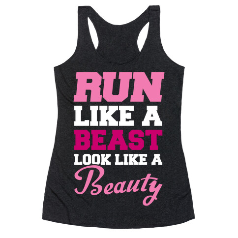 Run Like A Beast Look Like A Beauty Racerback Tank Top