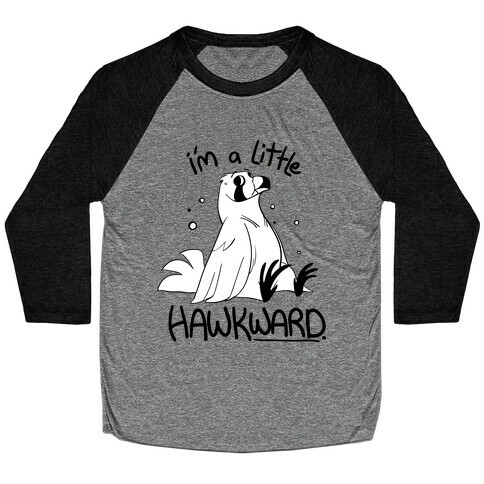 I'm a Little Hawkward Baseball Tee