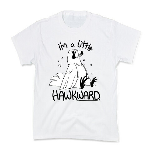 I'm a Little Hawkward Kids T-Shirt