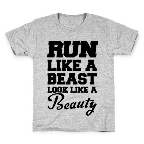 Run Like A Beast Look Like A Beauty Kids T-Shirt