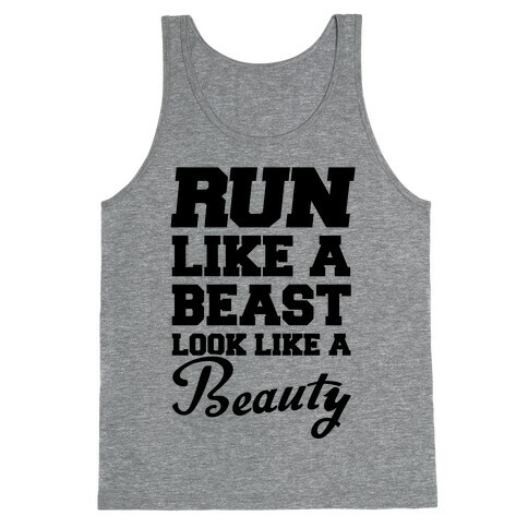 Run Like A Beast Look Like A Beauty Tank Top
