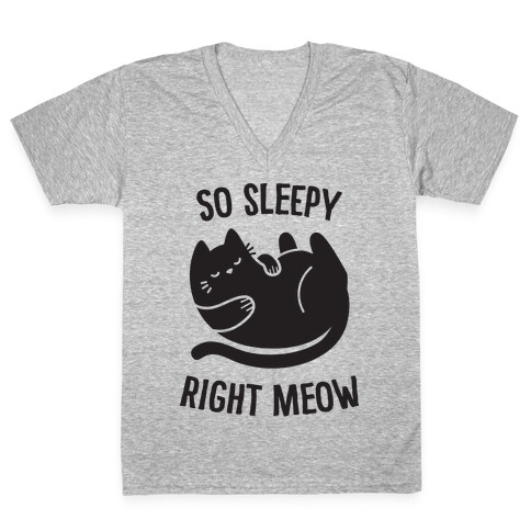 So Sleepy Right Meow V-Neck Tee Shirt