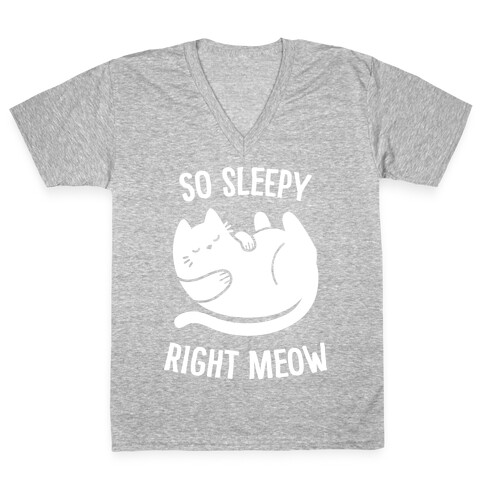 So Sleepy Right Meow V-Neck Tee Shirt