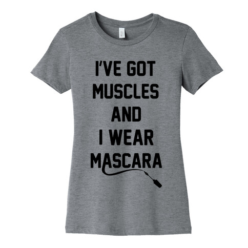 Muscles and Mascara Womens T-Shirt