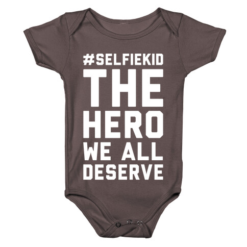 #Selfiekid The Hero We All Deserve White Print Baby One-Piece