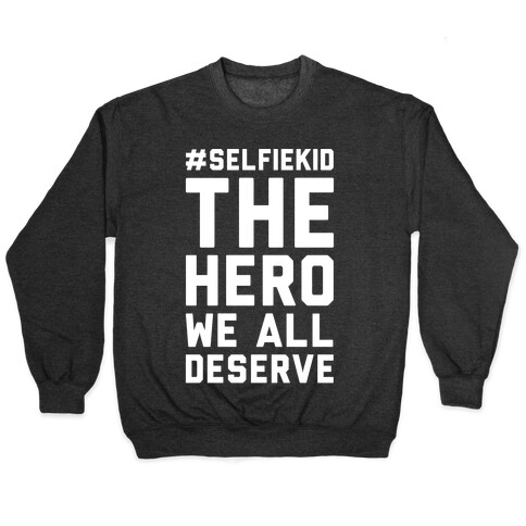 #Selfiekid The Hero We All Deserve White Print Pullover