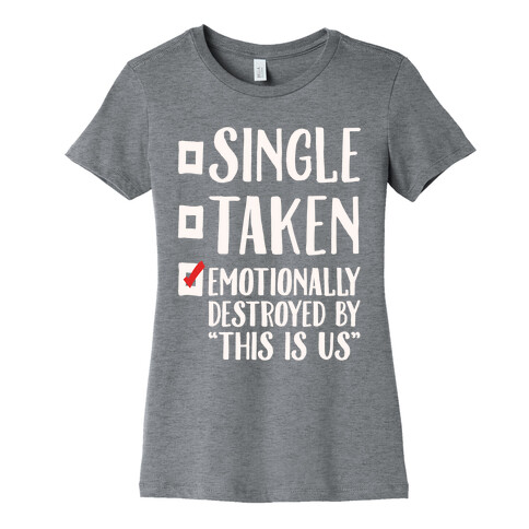 Single Take Emotionally Destroyed By This Is Us Parody White Print Womens T-Shirt