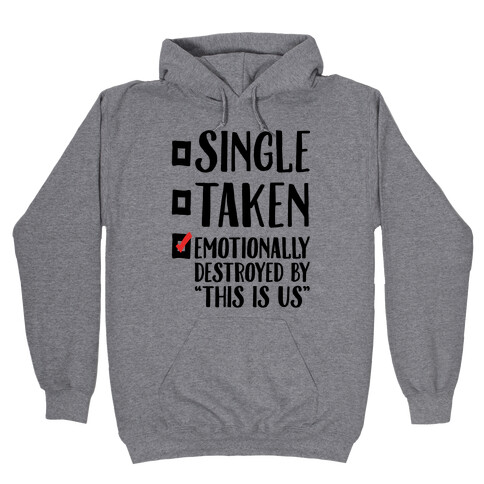 Single Take Emotionally Destroyed By This Is Us Parody Hooded Sweatshirt