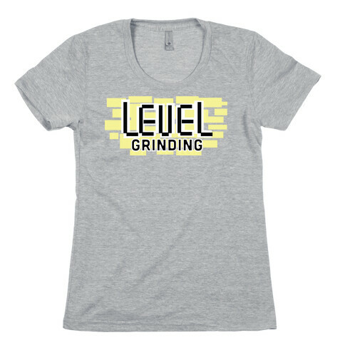 Level Grinding Womens T-Shirt