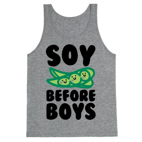 Soy Before Boys  Tank Top