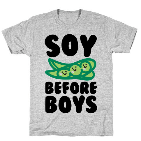 Soy Before Boys  T-Shirt