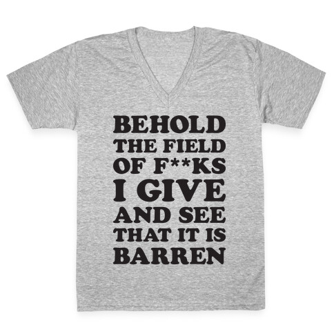 Behold The Field Of F**ks I Give V-Neck Tee Shirt