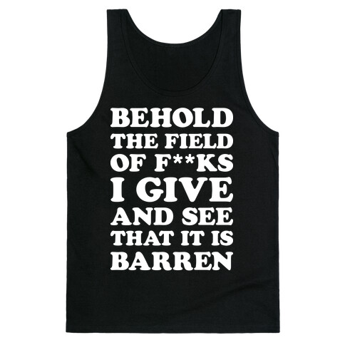 Behold The Field Of F**ks I Give Tank Top