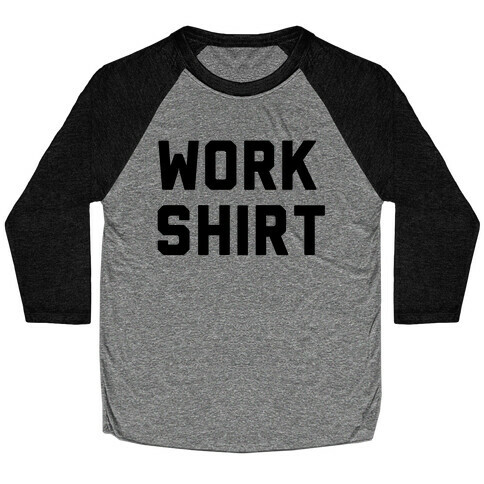 Work Shirt Baseball Tee