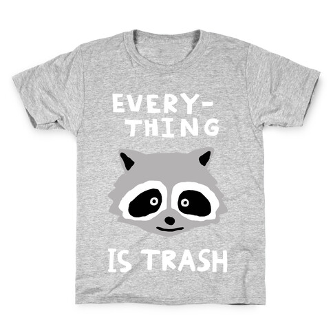 Everything Is Trash Kids T-Shirt