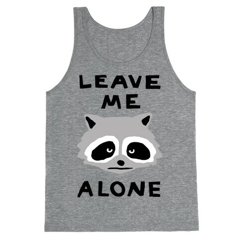 Leave Me Alone Raccoon Tank Top