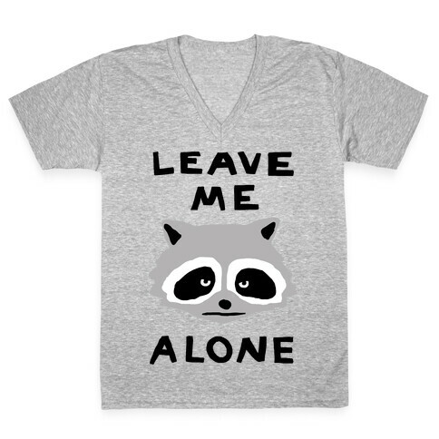Leave Me Alone Raccoon V-Neck Tee Shirt