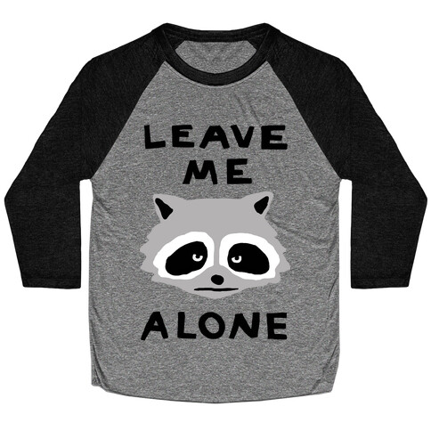 Leave Me Alone Raccoon Baseball Tee