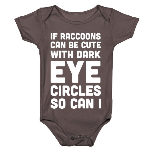 If Raccoons Can Be Cute With Dark Eye Circles So Can I Baby One-Piece
